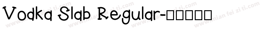 Vodka Slab Regular字体转换